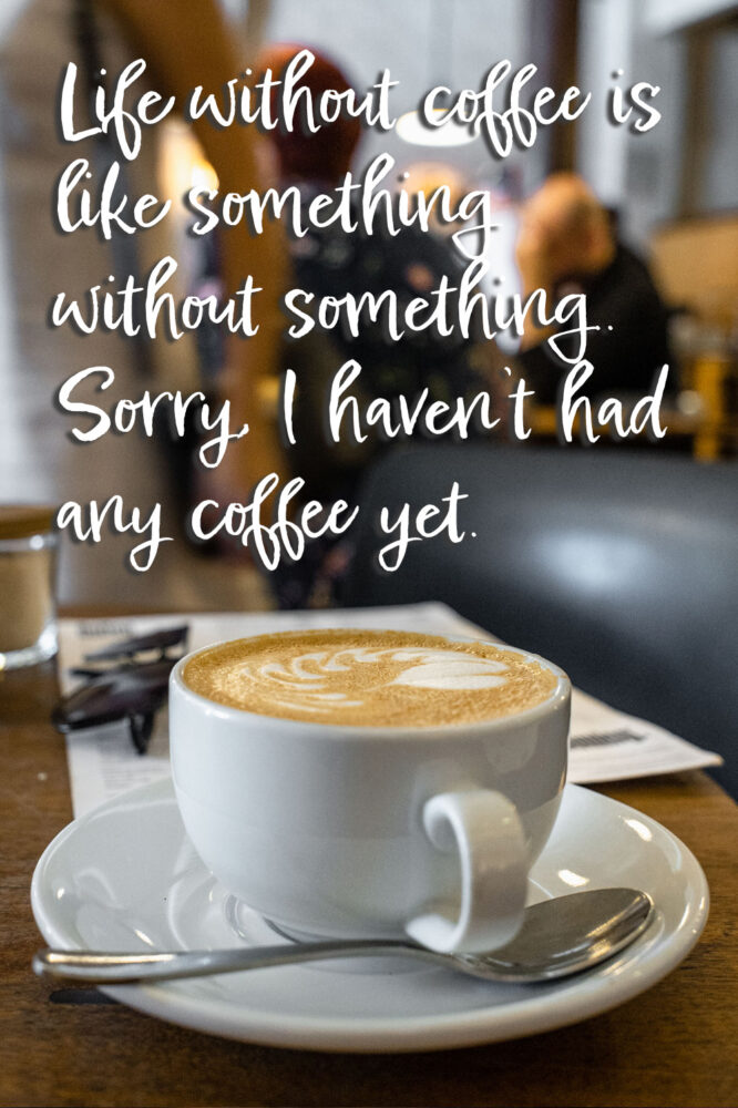 55 Funny and Inspirational Coffee Quotes! (2024)